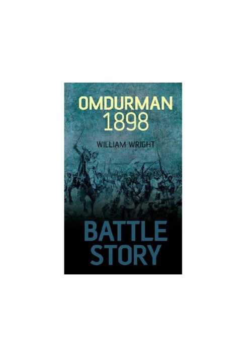 Battle Story Omdurman 1898 Battles That Changed the World