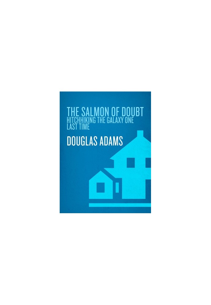 The Salmon of Doubt: Hitchhiking the Galaxy One Last Time (Dirk Gently Book 3)