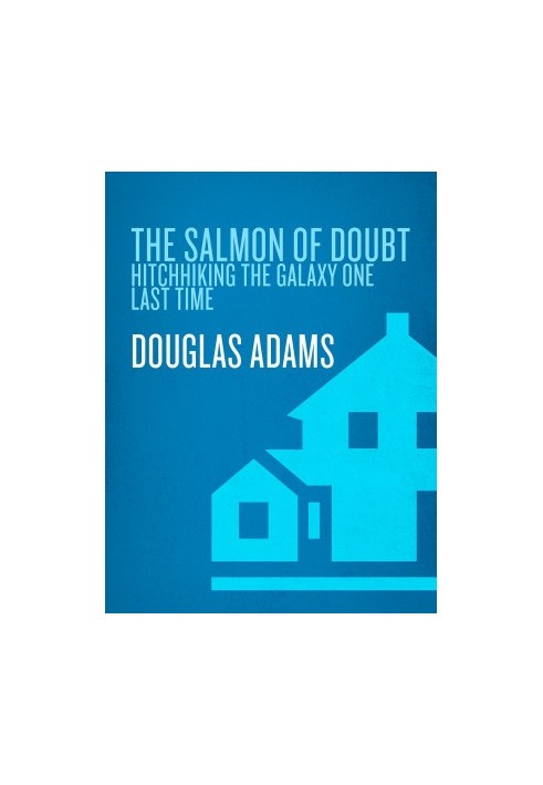 The Salmon of Doubt: Hitchhiking the Galaxy One Last Time (Dirk Gently Book 3)
