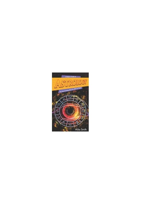 A Modern Guide to Astrology: The Only Astrology Book You Will Ever Need