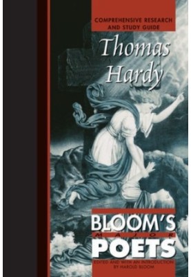 Thomas Hardy: Comprehensive Research and Study Guide (Bloom's Major Poets)