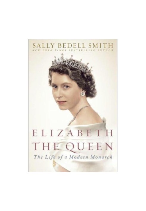 Elizabeth the Queen: The Life of a Modern Monarch