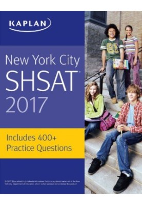 New York City SHSAT 2017 (Kaplan Test Prep) 2017 ed. Edition