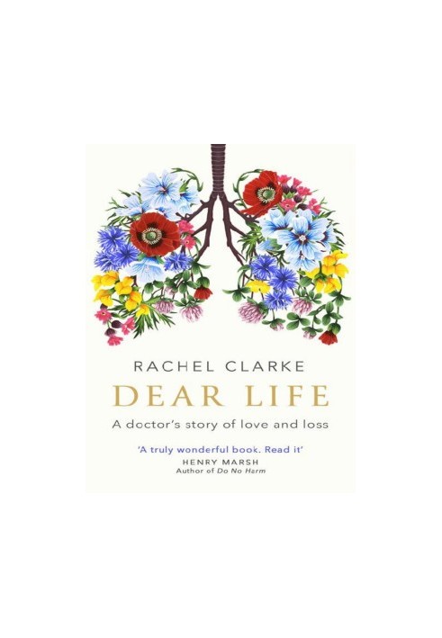 Dear Life: A Doctor’s Story of Love and Loss