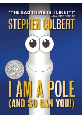 Colbert, Stephen - I Am a Pole (And So Can You!)