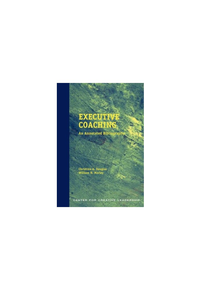 Executive Coaching: An Annotated Bibliography