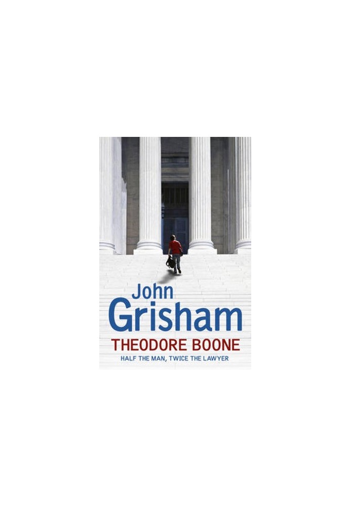 Theodore Boone: Half the Man, Twice the Lawyer