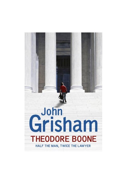Theodore Boone: Half the Man, Twice the Lawyer