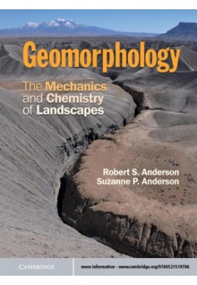Geomorphology: The Mechanics and Chemistry of Landscapes