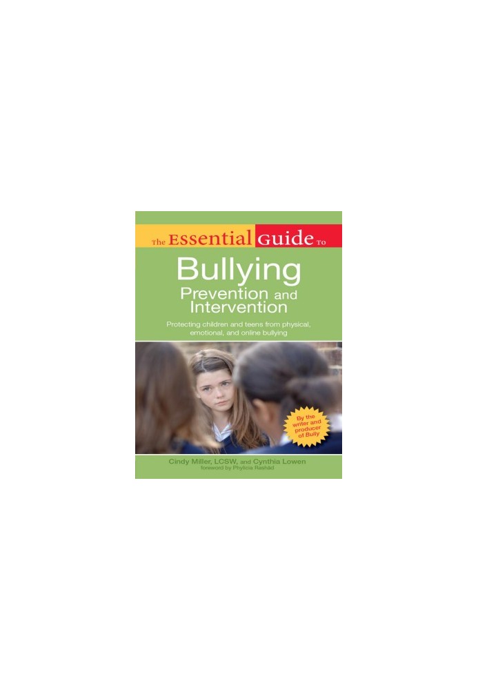 The Essential Guide to Bullying Prevention and Intervention: Protecting Children and Teens from Physical, Emotional, and Onli