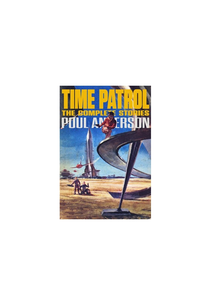Time Patrol: The Complete Stories