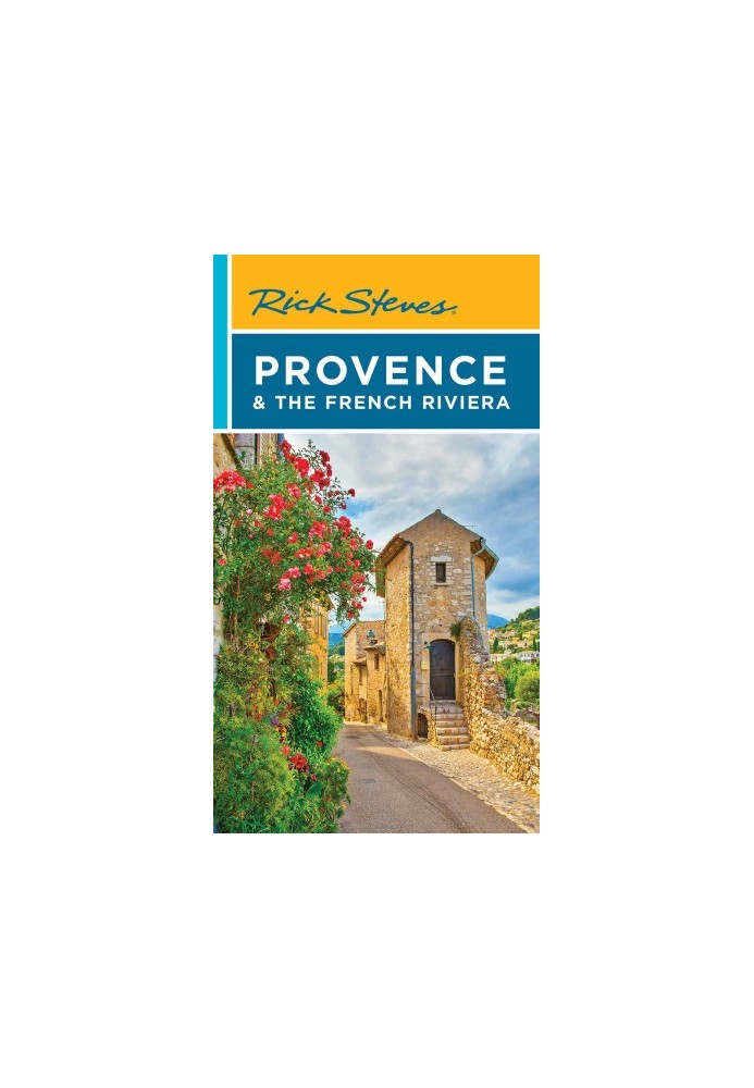 Rick Steves Provence & the French Riviera (2023 Travel Guide)