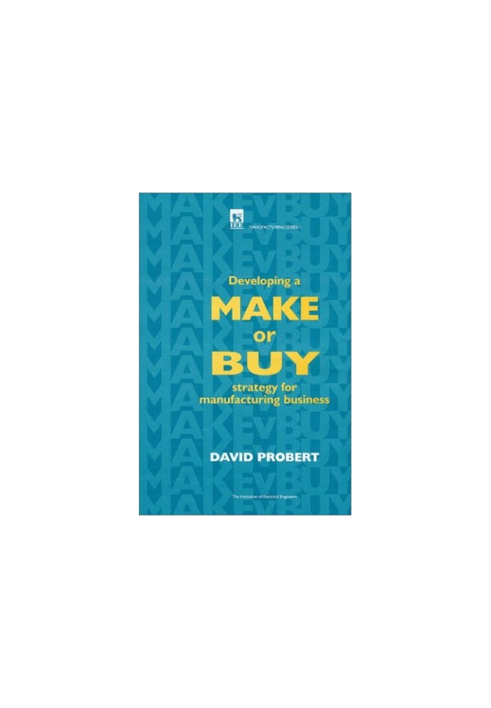 Developing A Make Or Buy Strategy For Manufacturing Business