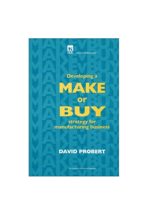 Developing A Make Or Buy Strategy For Manufacturing Business