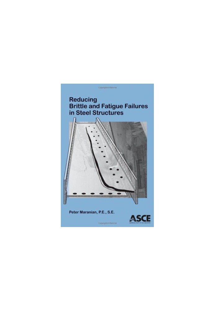 Reducing Brittle and Fatigue Failures in Steel Structures