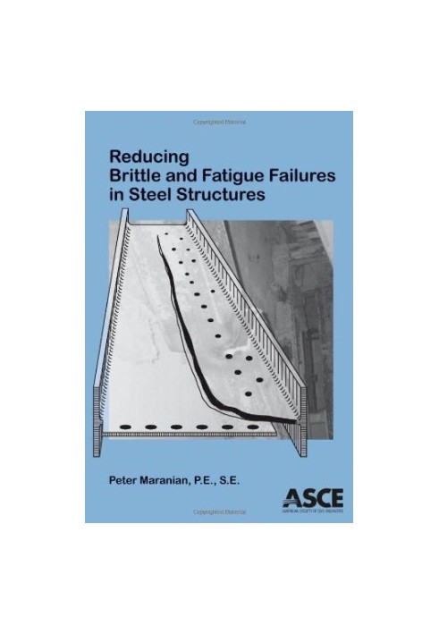 Reducing Brittle and Fatigue Failures in Steel Structures