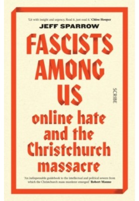 Fascists among us: online hate and the Christchurch massacre