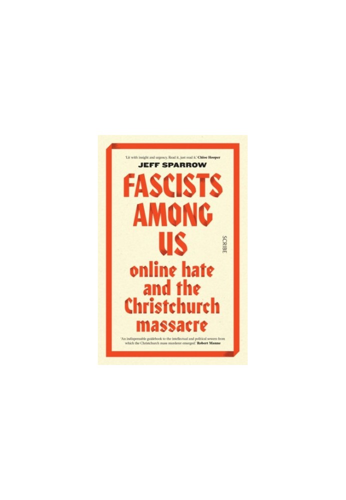 Fascists among us: online hate and the Christchurch massacre