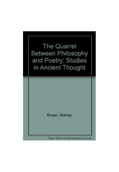 The quarrel between poetry and philosophyh : studies in ancient thought /Stanley Rosen