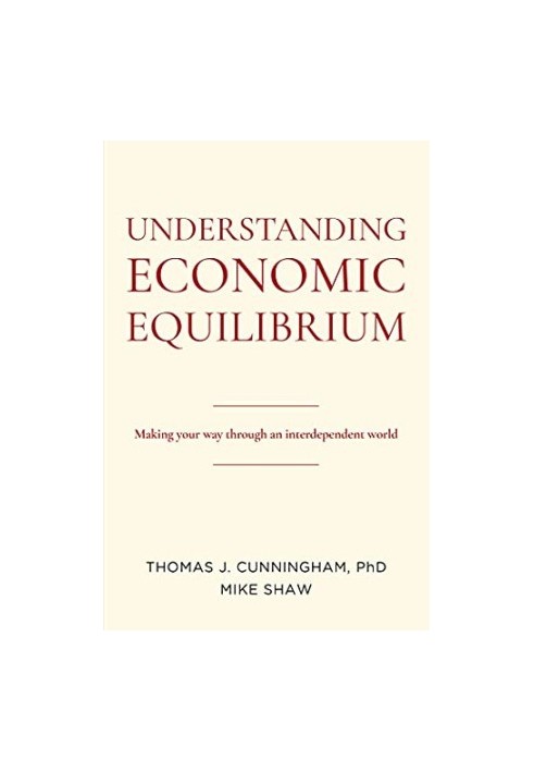 Understanding Economic Equilibrium: Making Your Way Through an Interdependent World