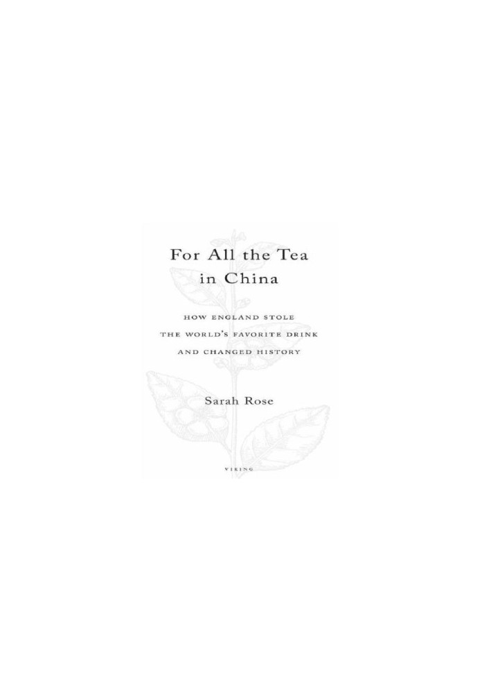 For all the tea in China : how England stole the world's favorite drink and changed history