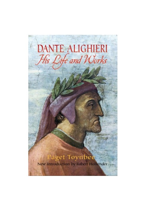 Dante Alighieri, his life and works