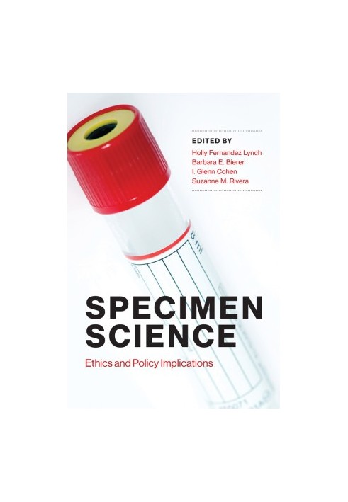 Specimen Science: Ethics and Policy Implications