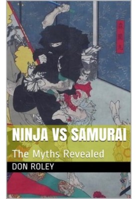 Ninja vs Samurai: The Myths Revealed