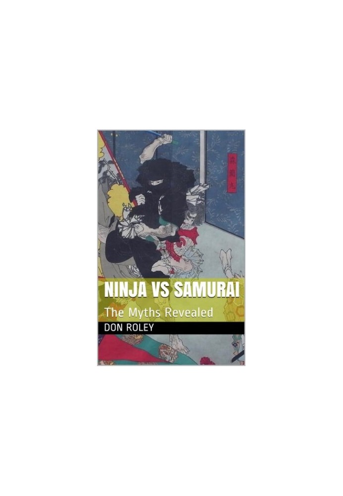 Ninja vs Samurai: The Myths Revealed