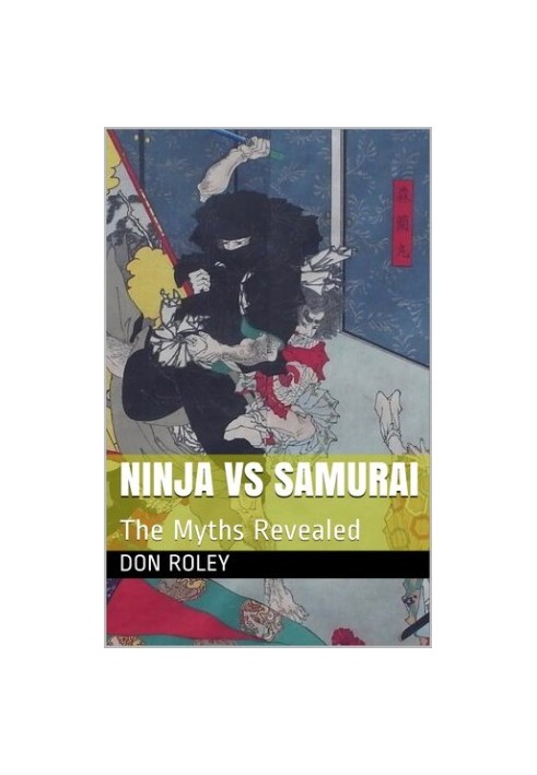 Ninja vs Samurai: The Myths Revealed