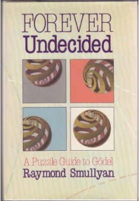 Forever Undecided, A Puzzle Guide to Godel