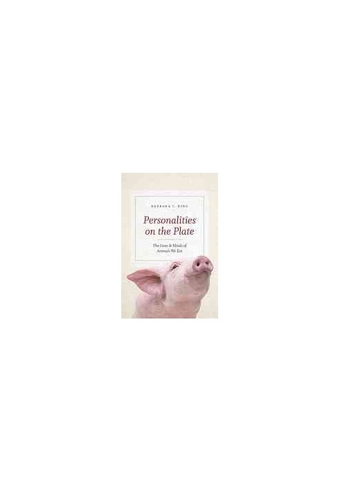 Personalities on the plate : the lives and minds of animals we eat