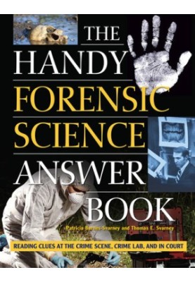 The Handy Forensic Science Answer Book