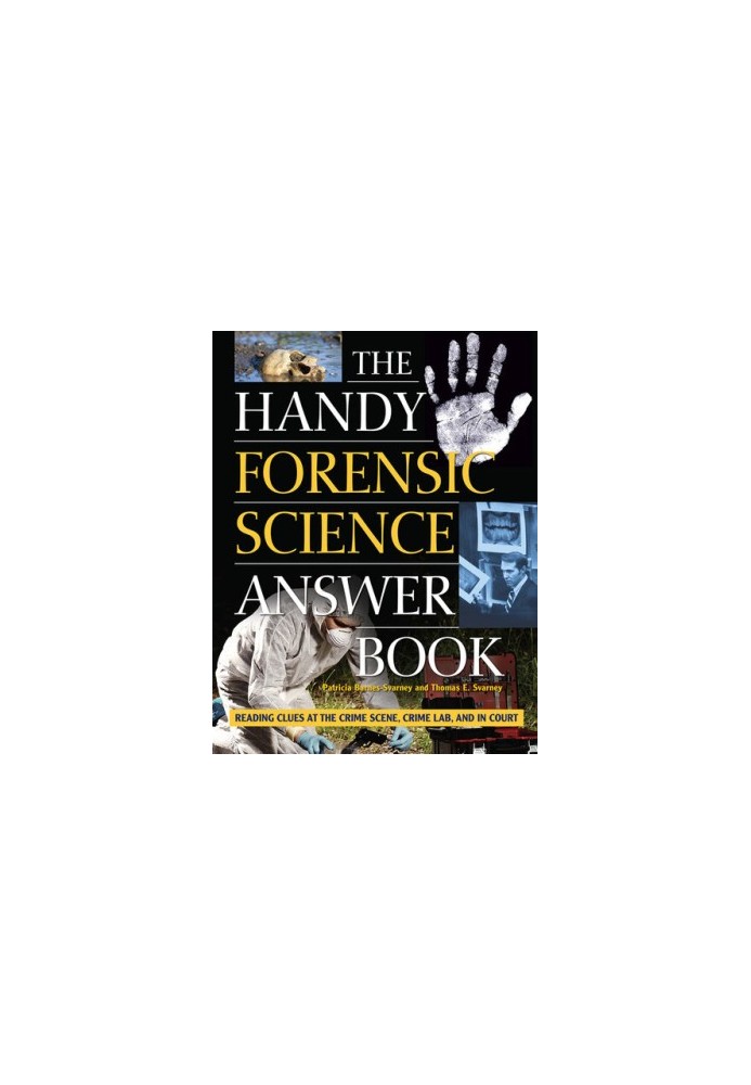 The Handy Forensic Science Answer Book