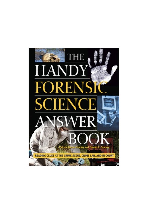 The Handy Forensic Science Answer Book