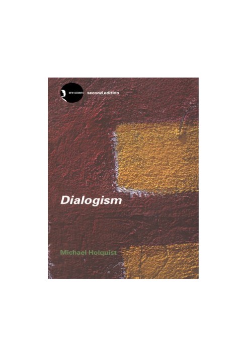Dialogism: Bakhtin and his world