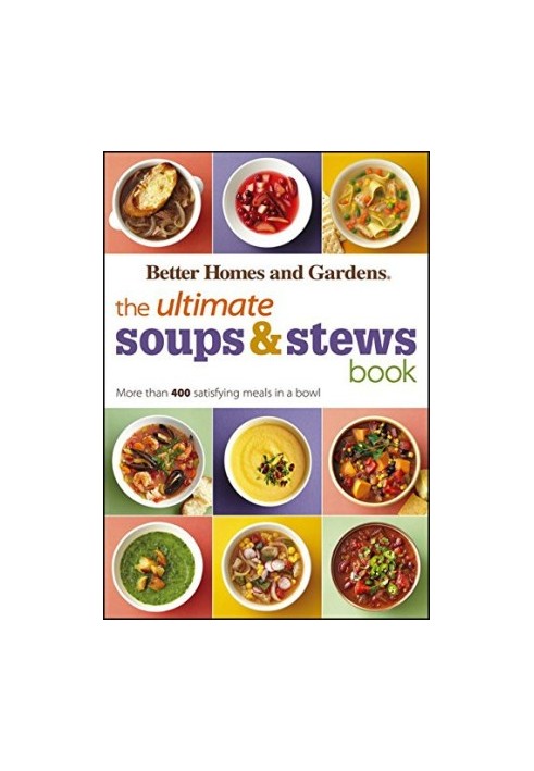 Better Homes & Gardens the ultimate soups and stews book