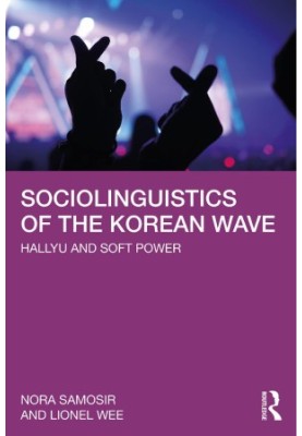 Sociolinguistics Of The Korean Wave: Hallyu and soft power