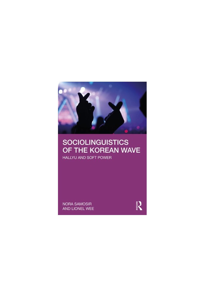Sociolinguistics Of The Korean Wave: Hallyu and soft power