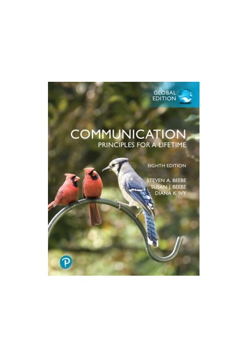 Communication: Principles for a Lifetime, Global Edition, 8th Edition