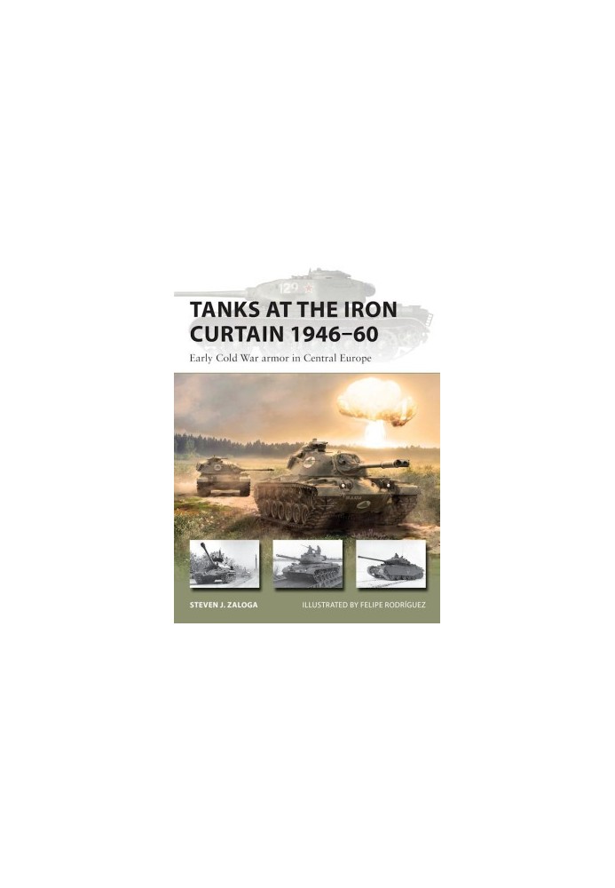 Tanks at the Iron Curtain 1946–60: Early Cold War armor in Central Europe