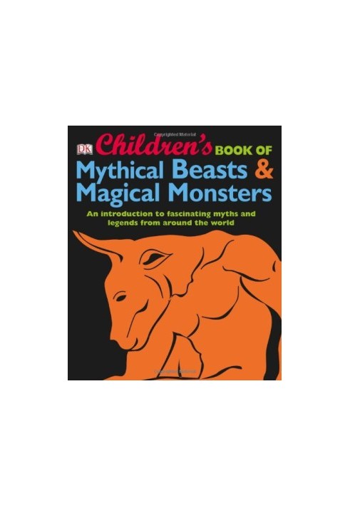 Children’s Book of Mythical Beasts and Magical Monsters