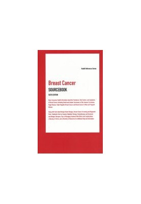 Breast Cancer Sourcebook, 6th Edition
