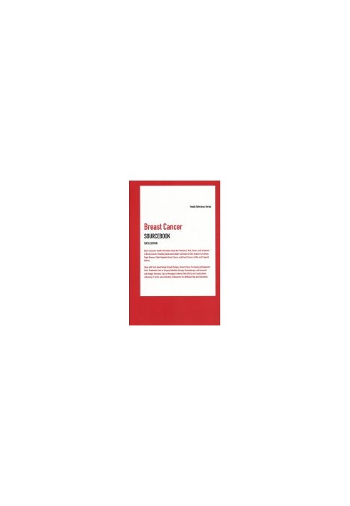Breast Cancer Sourcebook, 6th Edition