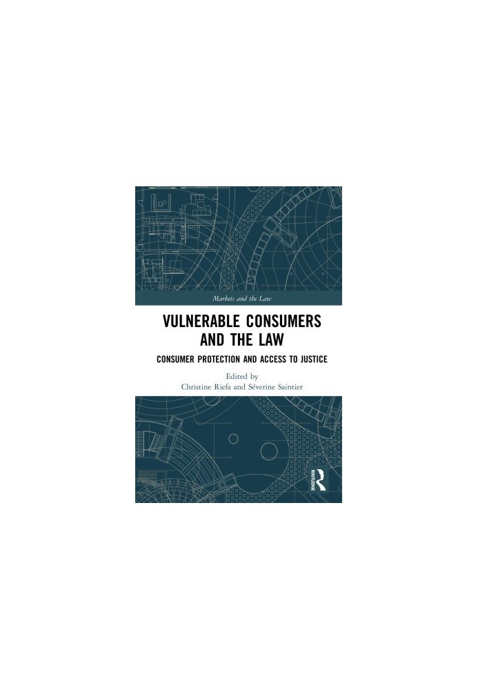 Vulnerable Consumers and the Law: Consumer Protection and Access to Justice