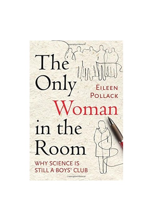 The only woman in the room : why science is still a boys' club