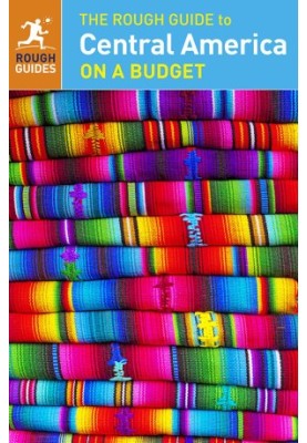 The Rough Guide to Central America on a Budget