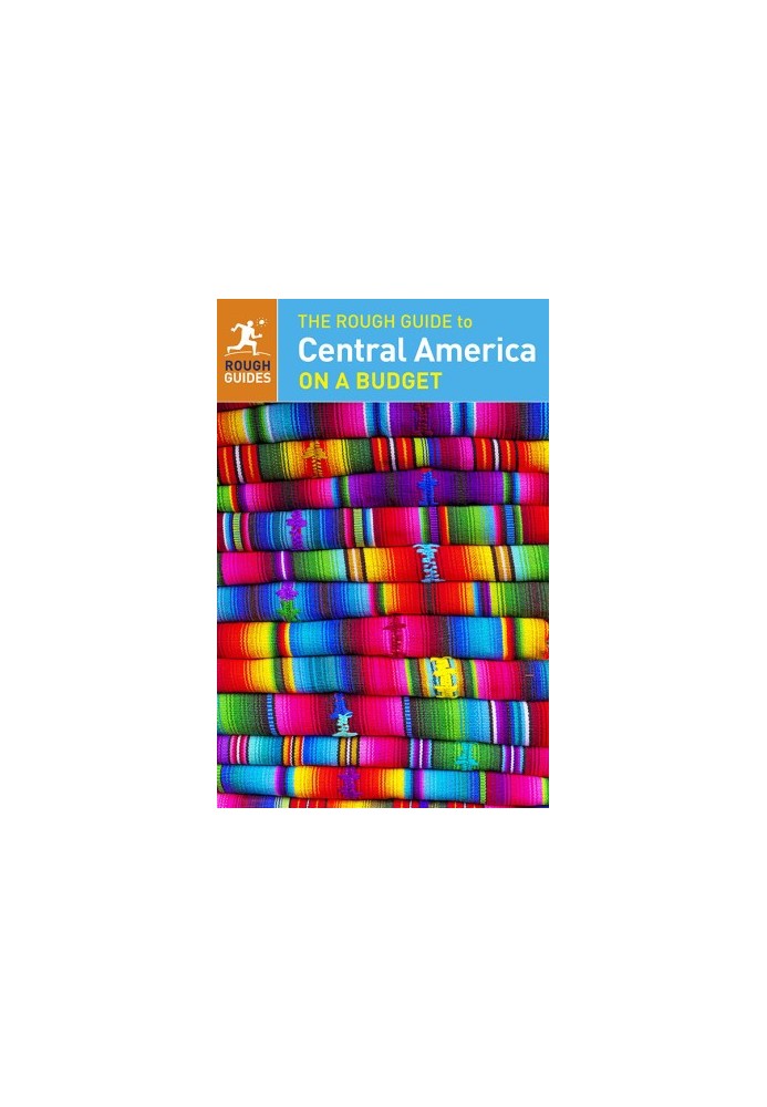 The Rough Guide to Central America on a Budget
