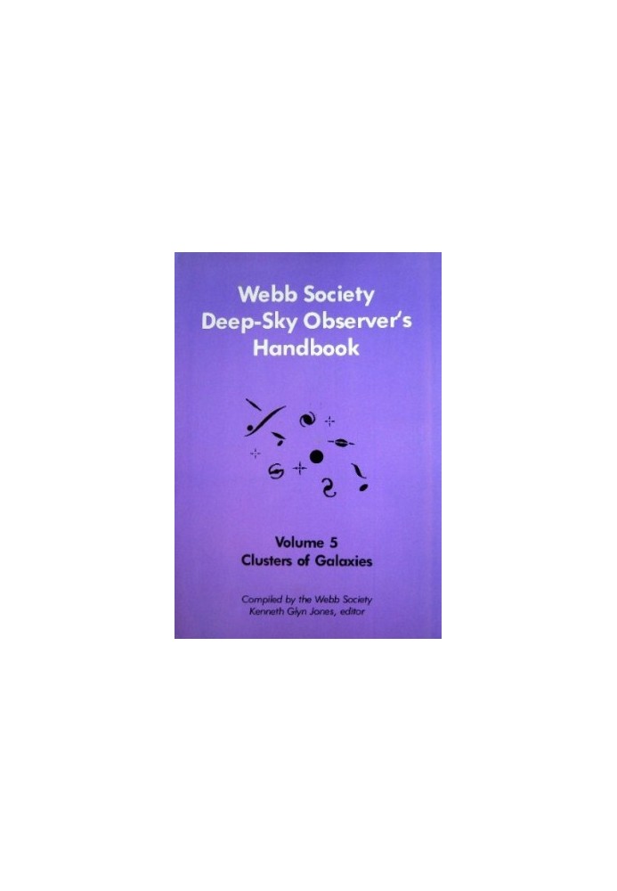 Webb Society Deep-Sky Observer's Handbook: Clusters of Galaxies (Volume 5)