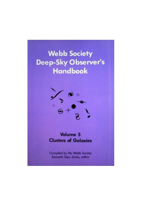 Webb Society Deep-Sky Observer's Handbook: Clusters of Galaxies (Volume 5)